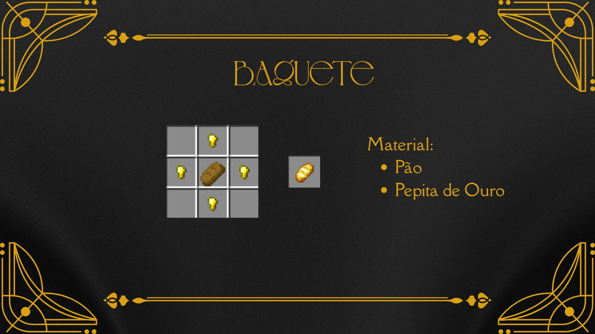 Receita da Baguete: pão e pepita de ouro