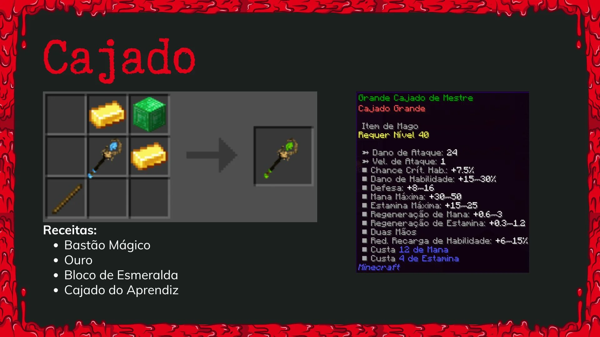 Receita do Grande Cajado de Mestre